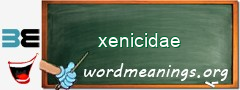 WordMeaning blackboard for xenicidae